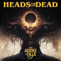Heads For The Dead - In The Absence Of Faith - Cd - G72Z
