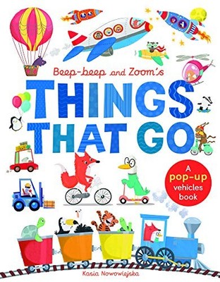 Beep-Beep and Zoom's Things That Go: A pop-up vehicles book (Pop