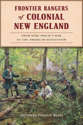 NEW The History Press Frontier Rangers of Colonial New England, 9781467157285 Mi