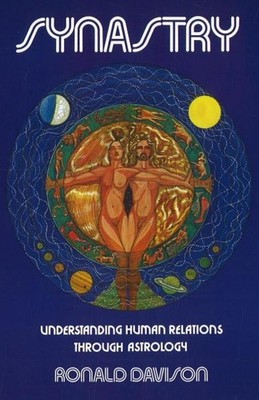 Synastry: Understanding Human Relations Through Astrology - paperback Daviso...