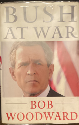 Bush at War : Inside the Bush White House by Bob Woodward (2002 ...