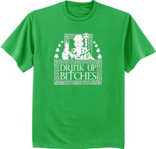 Funny St Patrick's Day T-shirt - Drink up bitches men's green tee