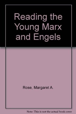 Reading the Young Marx and Engels,Margaret A. Rose