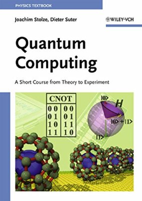 Quantum Computing Revised and Enlarged by Joachim Stolze