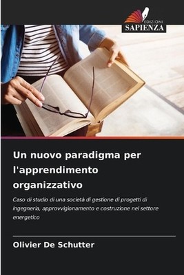 Un nuovo paradigma per l'apprendimento organizzativo by Olivier de Schutter (Ita