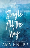 Single All The Way | A Single Dad Friends To Lovers Romance | Amy Knupp | Buch