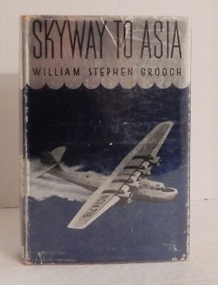 Rare 1936 Hardcover; SKYWAY TO ASIA; William S. Grooch; 1936 1st Ed, 2nd Ptng