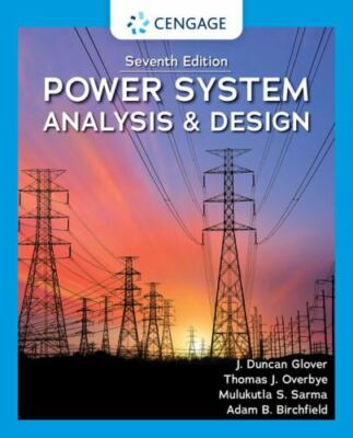 Power System Analysis and Design by Glover, J. Duncan, Sarma, Mulukutla S., Ove