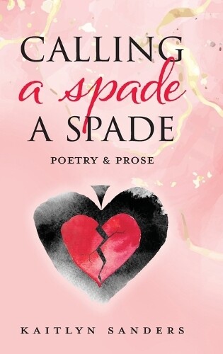 Kaitlyn Sanders Calling a Spade a Spade (Copertina rigida)
