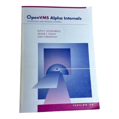 OpenVMS Alpha Internals Scheduling & Process Control Version 7.0 Book