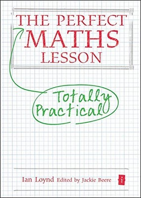 The Perfect Maths Lesson (Perfect Series) (Perfect (Independent Thinking Press))