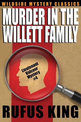 Murder in the Willett Family A Lt. Valcour Mystery 4 Rufus King Taschenbuch 2015