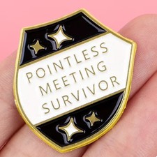 Pointless Meeting Survivor  Enamel Pin Badge Funny Office Humour Gift