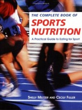 The Complete Book of Sports Nutrition: A Practical Guide to Eati
