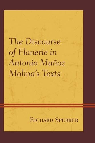 Richard Sperber The Discourse Of Flanerie In Antonio Muñoz M
