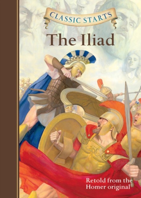 Classic Starts®: The Iliad by Homer Homer (Hardback Book)