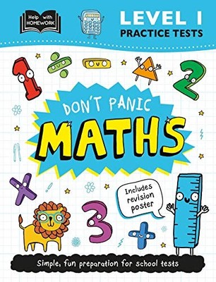 Level 1 Practice Tests: Don't Panic Maths (Help With Homework),I
