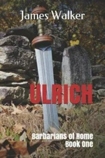 Ulrich: Barbarians of Rome Book One, Walker, James, Good Book