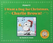 I Want a Dog for Christmas, Charlie Brown! - Hardcover - GOOD