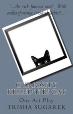Curiosity Killed The Cat: One Act Play