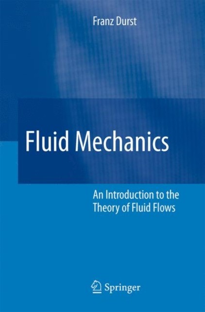 Fluid Mechanics: An Introduction to the Theory of  by Franz Durst PAPERBACK