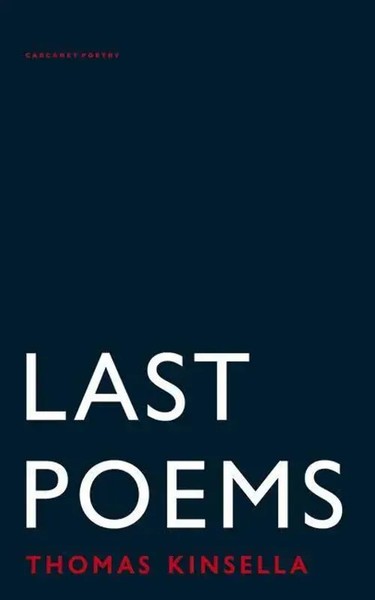 Thomas Kinsella | Last Poems | Taschenbuch | Englisch (2023) | Carcanet Press-image