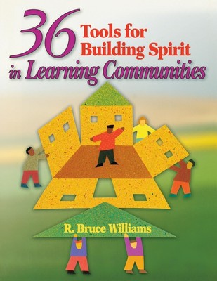 36 Tools for Building Spirit in Learning Communities R. Bruce Williams Buch 2006