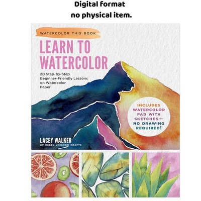 Learn to Watercolor: 20 Step+by+Step Beginner, Lacey Walker 2026