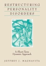 Restructuring Personality Disorders : A Short-Term Dynamic Approa