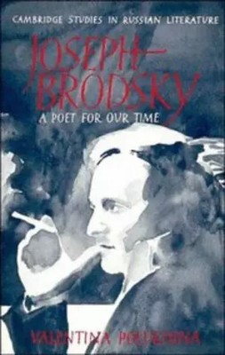 Joseph Brodsky: A Poet for our Time, Valentina Polukhina
