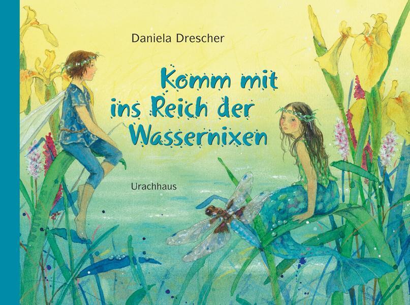 Thumbnail - Komm Mit Ins Reich Der Wassernixen Daniela Drescher Buch 24 S. Deutsch