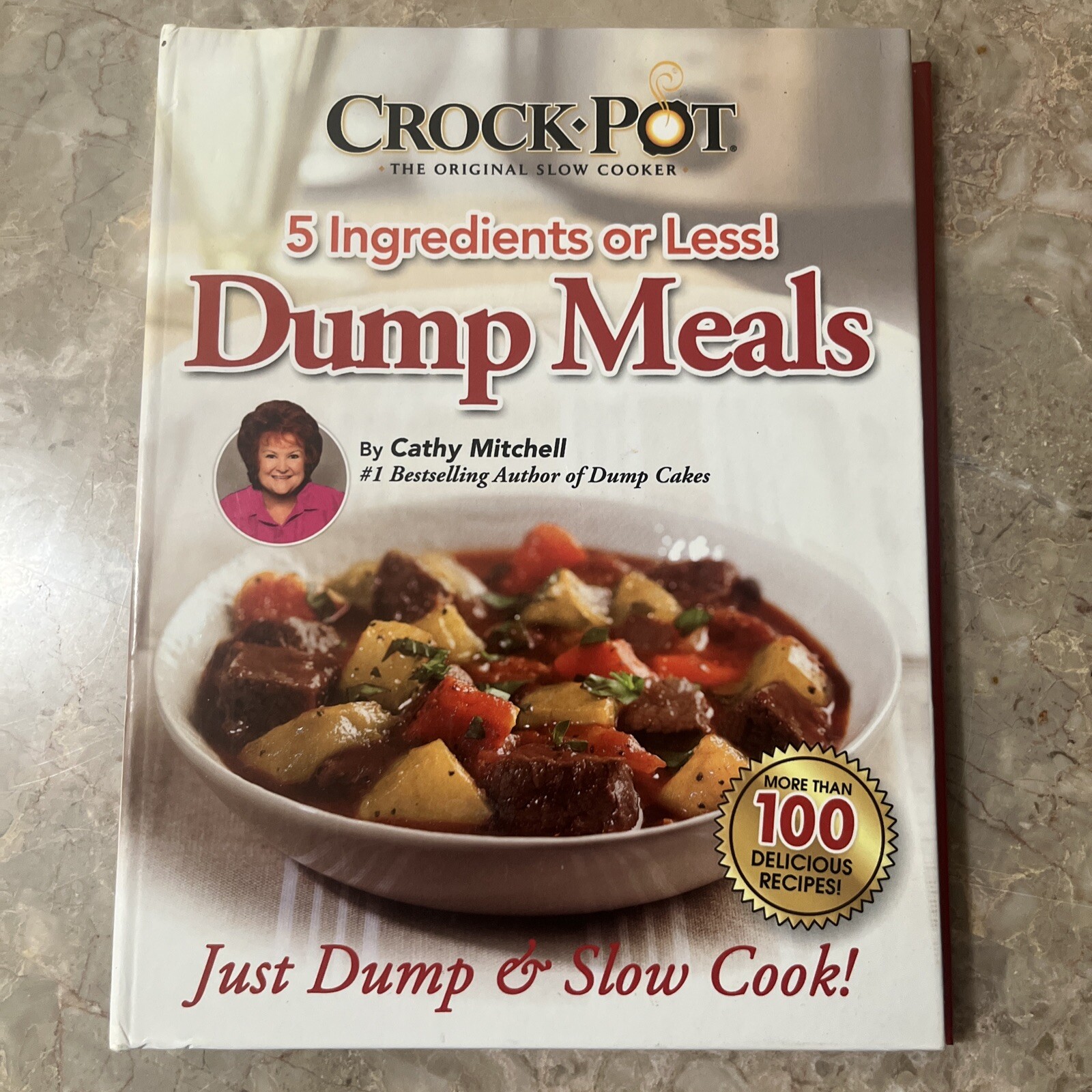 Crock Pot Dump Meals, 5 Ingredients or Less, Just Dump and Slow Cook by