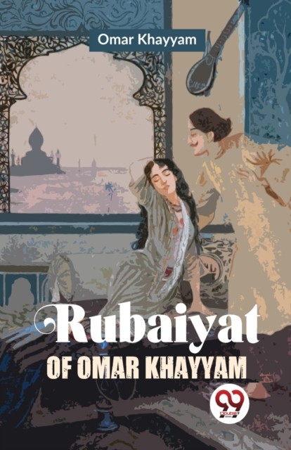 Rubaiyat of Omar Khayyam by Omar Khayyam (Paperback Book)