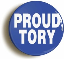 PROUD TORY CONSERVATIVE BADGE BUTTON PIN