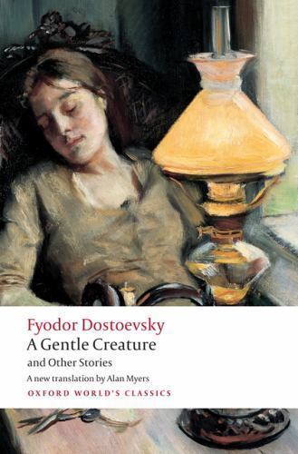 Gentle Creature and Other Stories : White Nights; a Gentle Creature; the ...