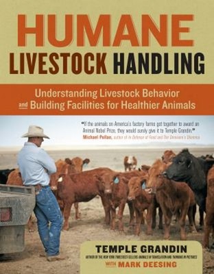 Humane Livestock Handling : Understanding Livestock Behavior and