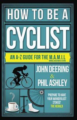 How to Be a Cyclist, Deering, John,  Paperback