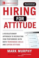 Mark Murphy - Hiring For Attitude A Revolutionary Approach To Recruit - H245Z