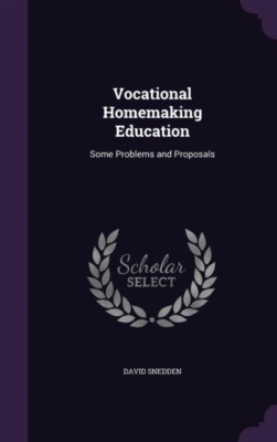 Snedden - Vocational Homemaking Education  Some Problems and Proposals - X555z