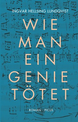 Wie man ein Genie tötet | Roman | Ingvar Hellsing Lundqvist | Buch | 312 S.