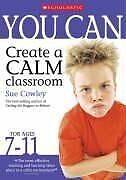 You Can Create a Calm Classroom for Ages 7-11 von Cowley... | Buch | Zustand gut