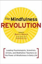 The Mindfulness Revolution: Leading Psychologists, Scientists, Artists, and Med
