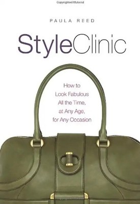 Style Clinic: How to Look Fabulous All the Time, at Any Age, for Any Occasion -
