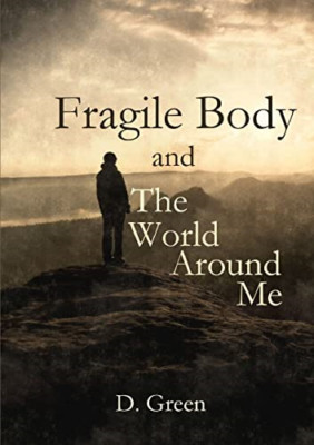 Fragile Body and The World Around Me - Paperback / softback NEW Green, D 24/01/2