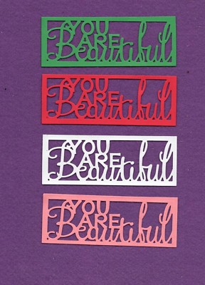 YOU ARE BEAUTIFUL  word die cuts scrapbook cards