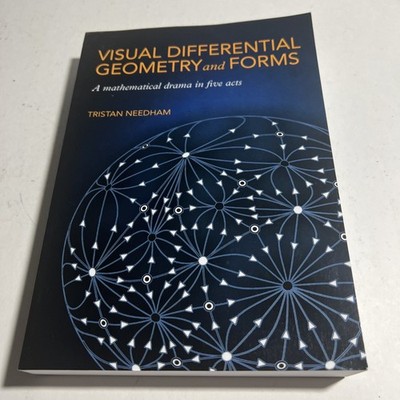 Visual Differential Geometry and Forms: A Mathematical Drama in Five Acts - ...