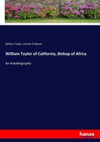 William Taylor (U. A.) | William Taylor Of California, Bishop Of Africa | Buch