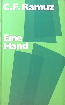 Eine Hand. Gute Schriften ; Nr 348 Ramuz, C. F.: