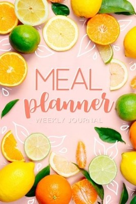 Meal Planner: Track And Plan Your Meals Weekly (52 Week Food Pla