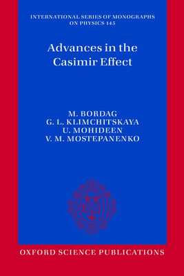 Advances in the Casimir Effect (The International Serie - Paperback NEW Michael